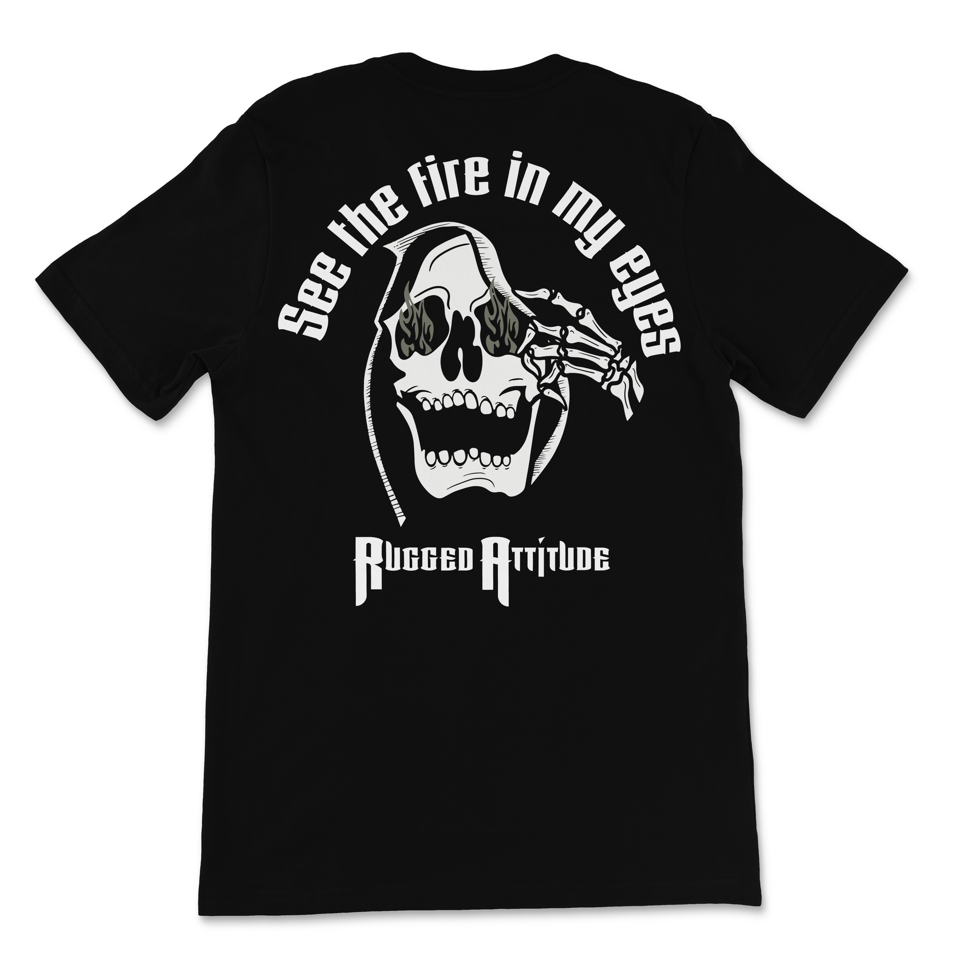 Back display of a black t-shirt with the design of a reaper skull with fire in eyes and the gothic calligraphy words "see the fire in my eyes". Branded with Rugged Attitude logo.