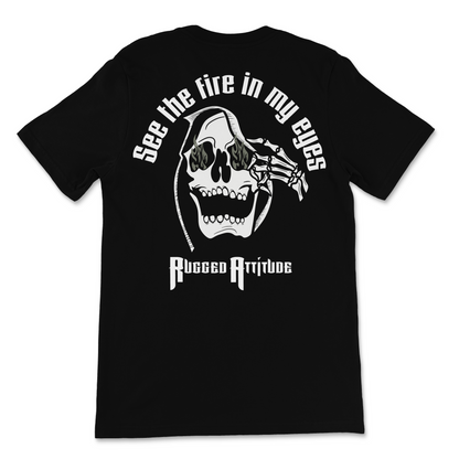 Back display of a black t-shirt with the design of a reaper skull with fire in eyes and the gothic calligraphy words "see the fire in my eyes". Branded with Rugged Attitude logo.